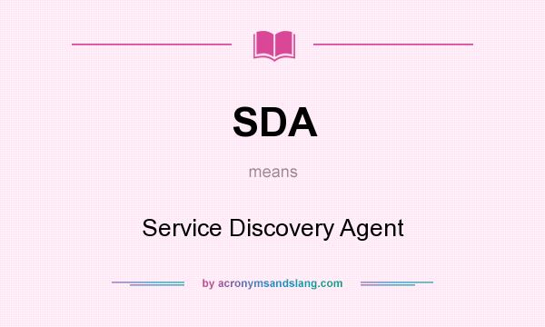 What does SDA mean? It stands for Service Discovery Agent