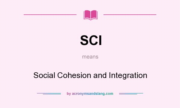 What does SCI mean? It stands for Social Cohesion and Integration