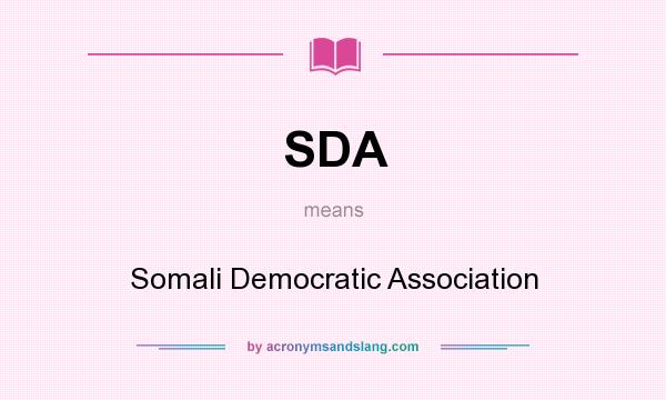 What does SDA mean? It stands for Somali Democratic Association