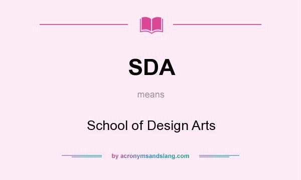 What does SDA mean? It stands for School of Design Arts