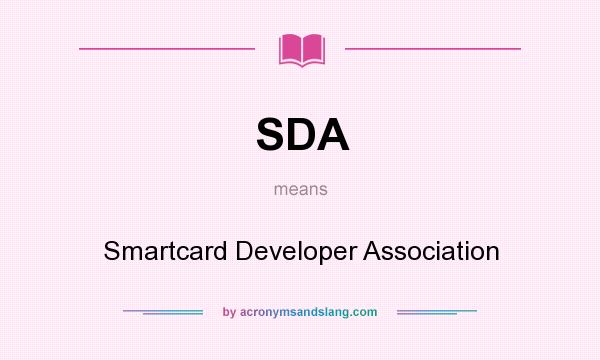 What does SDA mean? It stands for Smartcard Developer Association