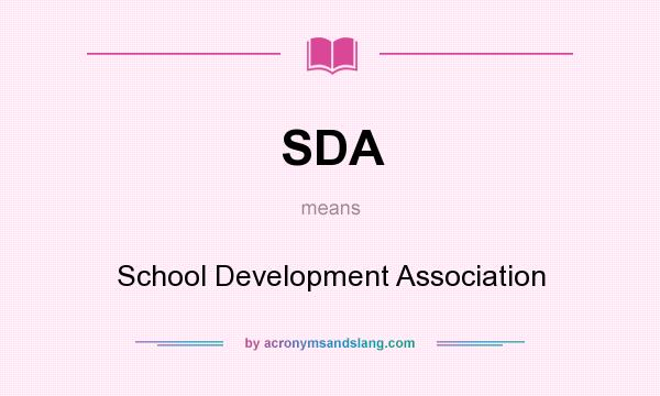 What does SDA mean? It stands for School Development Association
