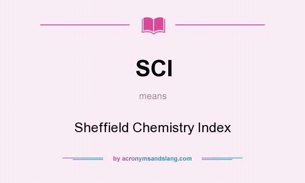 What does SCI mean? It stands for Sheffield Chemistry Index