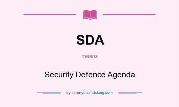 What does SDA mean? It stands for Security Defence Agenda