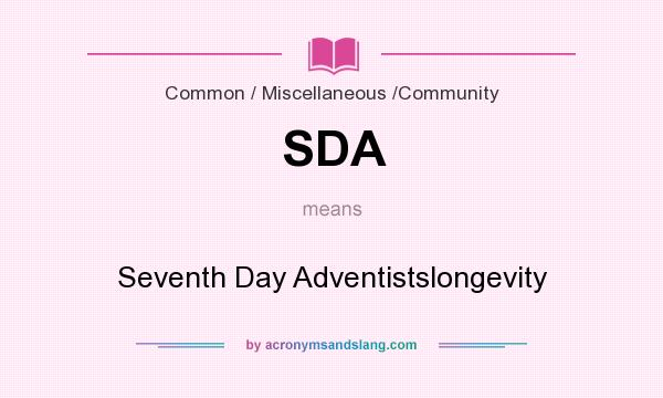 What does SDA mean? It stands for Seventh Day Adventistslongevity