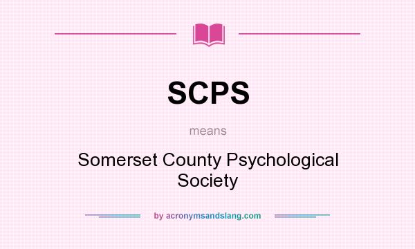What does SCPS mean? It stands for Somerset County Psychological Society