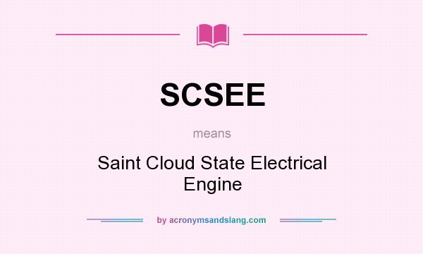 What does SCSEE mean? It stands for Saint Cloud State Electrical Engine