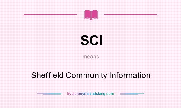 What does SCI mean? It stands for Sheffield Community Information