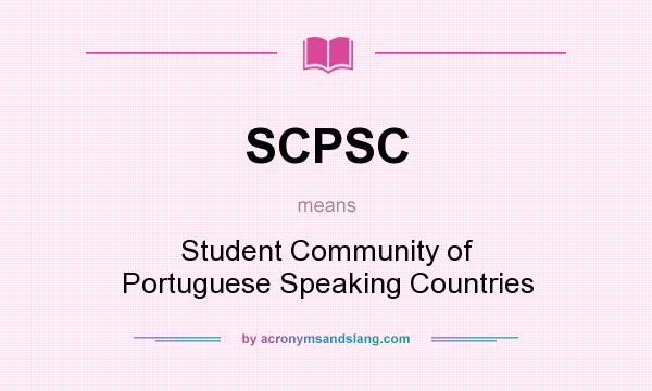 What does SCPSC mean? It stands for Student Community of Portuguese Speaking Countries