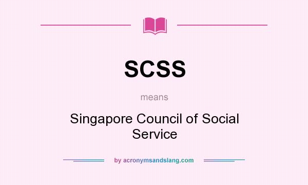 What does SCSS mean? It stands for Singapore Council of Social Service