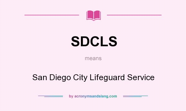 What does SDCLS mean? It stands for San Diego City Lifeguard Service