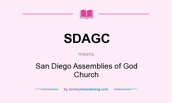 What does SDAGC mean? It stands for San Diego Assemblies of God Church