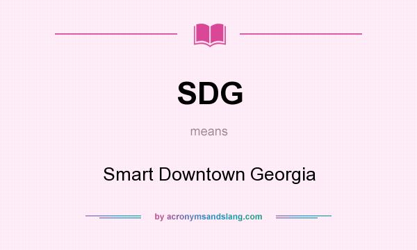 What does SDG mean? It stands for Smart Downtown Georgia