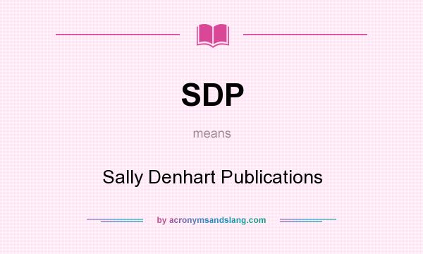 What does SDP mean? It stands for Sally Denhart Publications