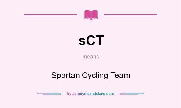 What does sCT mean? It stands for Spartan Cycling Team