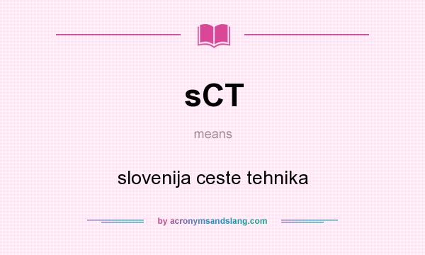 What does sCT mean? It stands for slovenija ceste tehnika