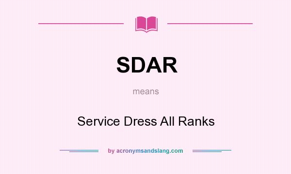 What does SDAR mean? It stands for Service Dress All Ranks
