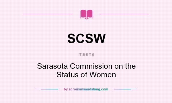 What does SCSW mean? It stands for Sarasota Commission on the Status of Women