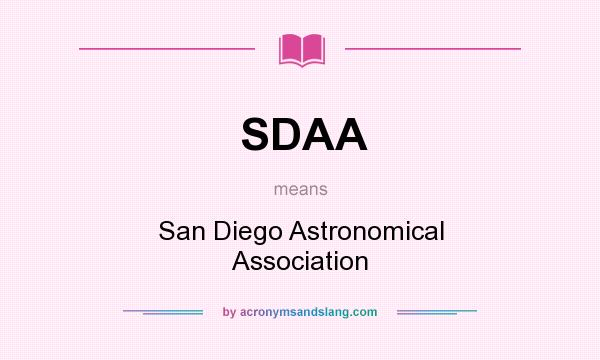 What does SDAA mean? It stands for San Diego Astronomical Association