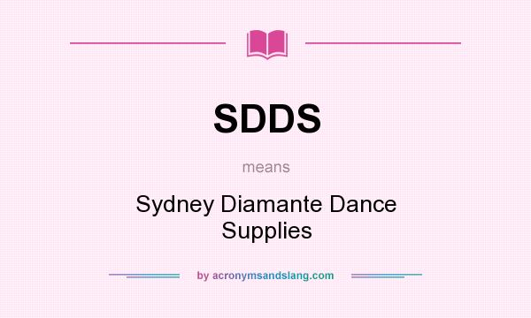 What does SDDS mean? It stands for Sydney Diamante Dance Supplies