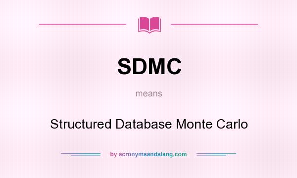 What does SDMC mean? It stands for Structured Database Monte Carlo