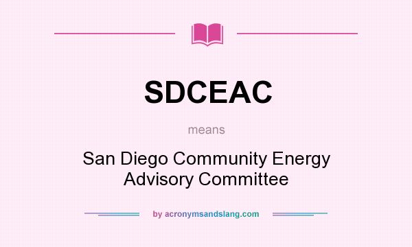 What does SDCEAC mean? It stands for San Diego Community Energy Advisory Committee