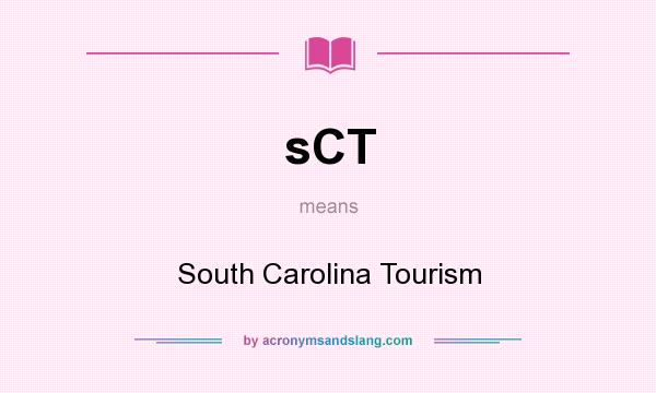 What does sCT mean? It stands for South Carolina Tourism