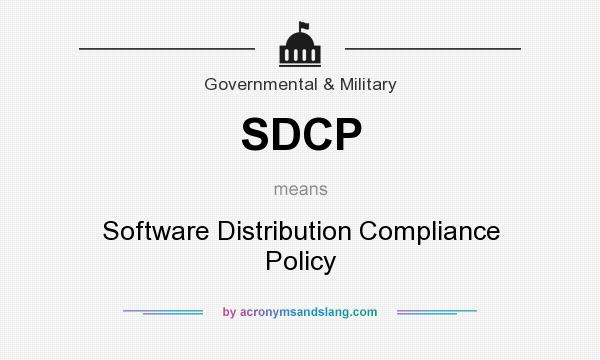 What does SDCP mean? It stands for Software Distribution Compliance Policy