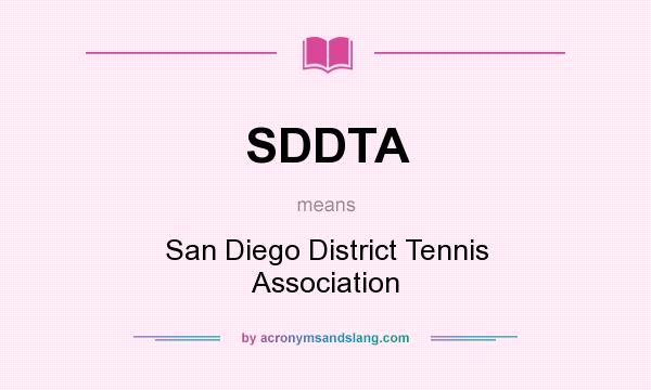What does SDDTA mean? It stands for San Diego District Tennis Association