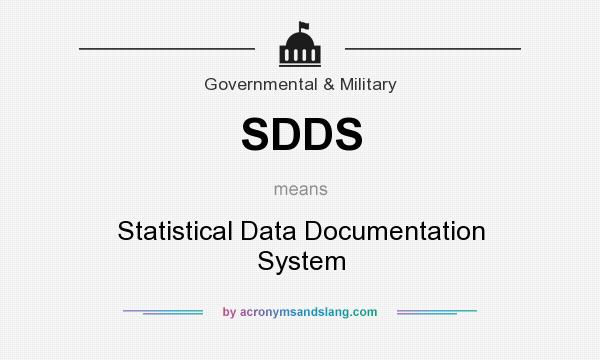 What does SDDS mean? It stands for Statistical Data Documentation System