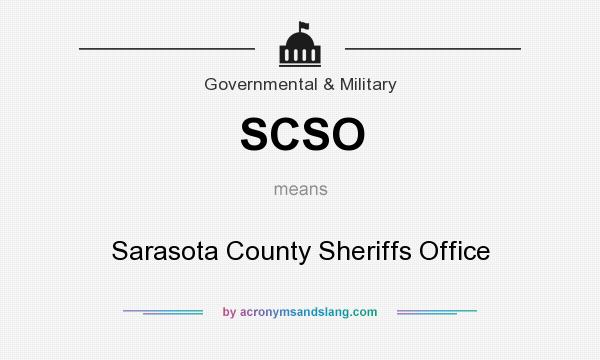 What does SCSO mean? It stands for Sarasota County Sheriffs Office