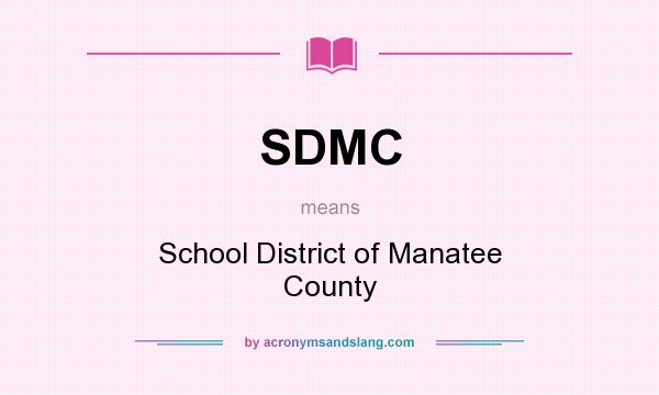 What does SDMC mean? It stands for School District of Manatee County