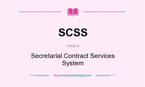 What does SCSS mean? It stands for Secretarial Contract Services System