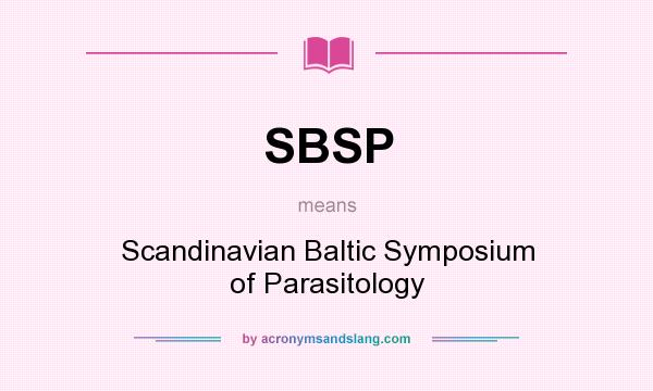 What does SBSP mean? It stands for Scandinavian Baltic Symposium of Parasitology