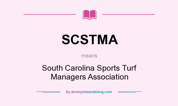 What does SCSTMA mean? It stands for South Carolina Sports Turf Managers Association