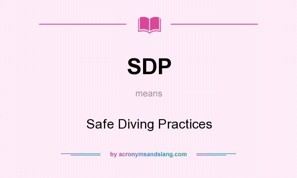 What does SDP mean? It stands for Safe Diving Practices
