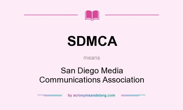 What does SDMCA mean? It stands for San Diego Media Communications Association