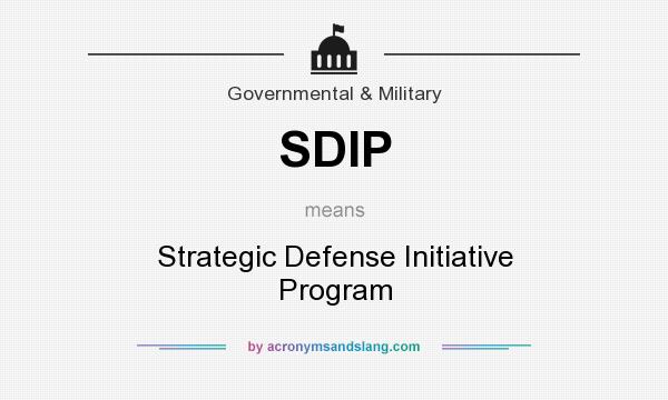 What does SDIP mean? It stands for Strategic Defense Initiative Program
