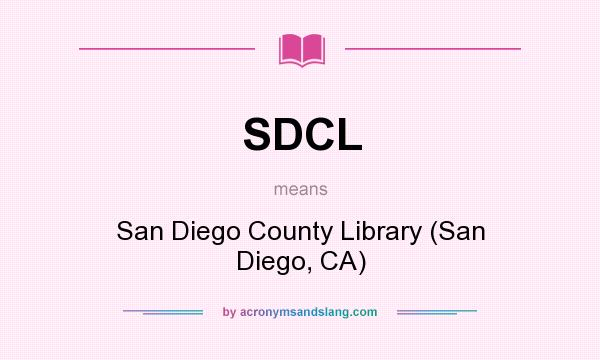 What does SDCL mean? It stands for San Diego County Library (San Diego, CA)