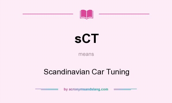 What does sCT mean? It stands for Scandinavian Car Tuning