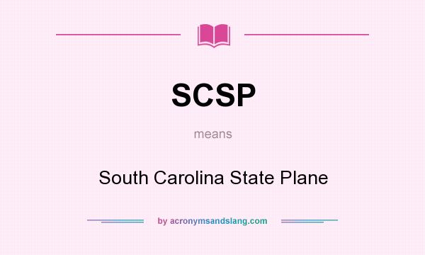 What does SCSP mean? It stands for South Carolina State Plane