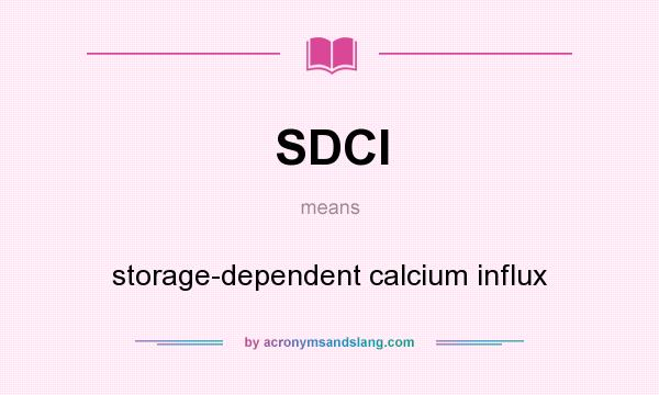 What does SDCI mean? It stands for storage-dependent calcium influx