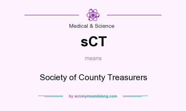 What does sCT mean? It stands for Society of County Treasurers