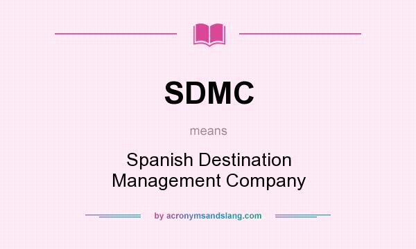 What does SDMC mean? It stands for Spanish Destination Management Company