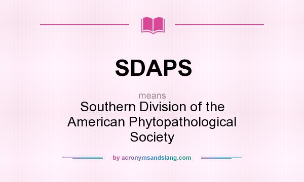 What does SDAPS mean? It stands for Southern Division of the American Phytopathological Society