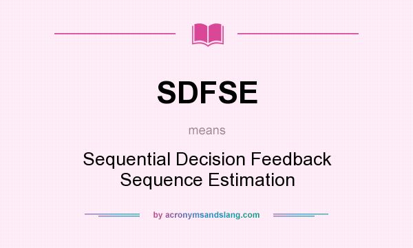 What does SDFSE mean? It stands for Sequential Decision Feedback Sequence Estimation