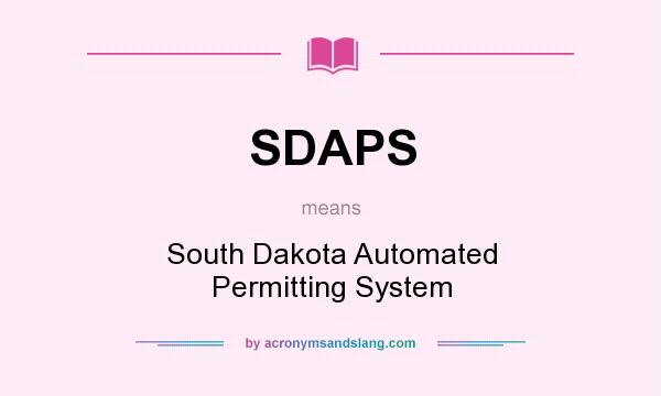 What does SDAPS mean? It stands for South Dakota Automated Permitting System