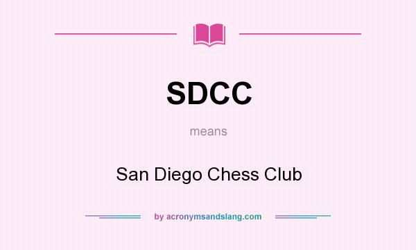 What does SDCC mean? It stands for San Diego Chess Club