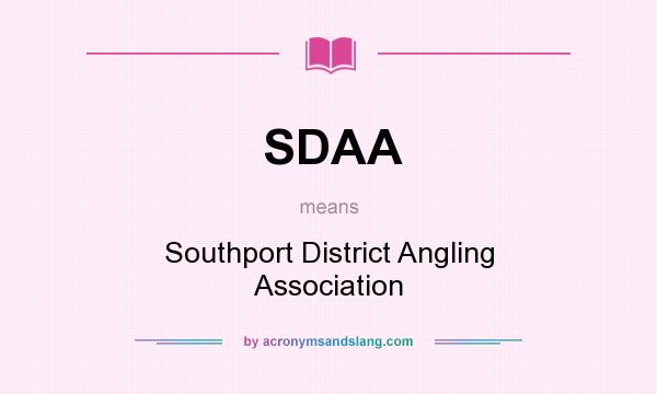 What does SDAA mean? It stands for Southport District Angling Association