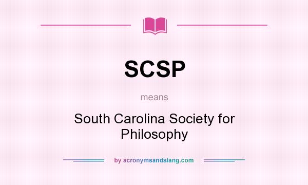 What does SCSP mean? It stands for South Carolina Society for Philosophy